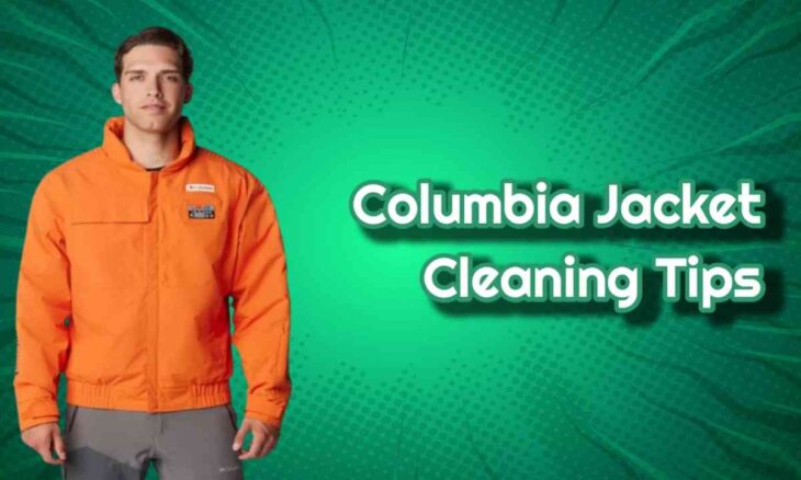columbia-jacket-cleaning-tips-for-lasting-freshness