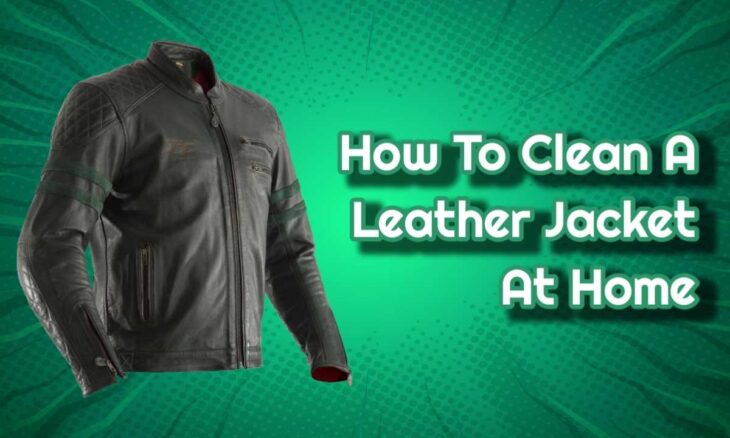 how-to-clean-a-leather-jacket-at-home-without-damaging-it