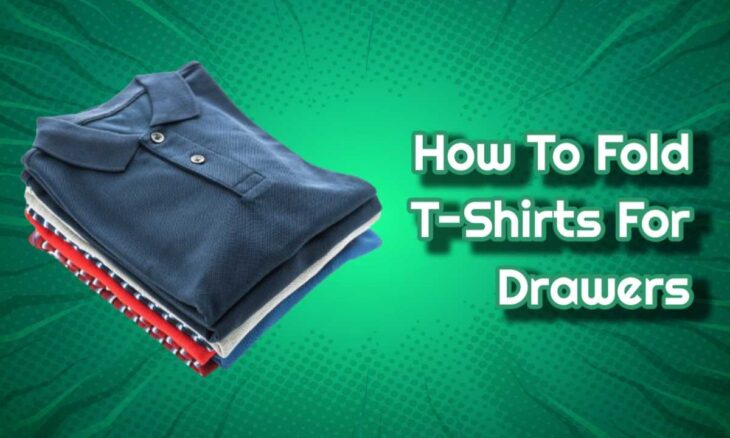 how-to-fold-t-shirts-for-drawers