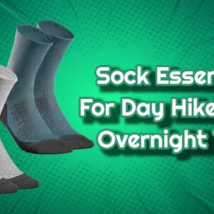 sock-essentials-for-day-hikes-vs-overnight-trips