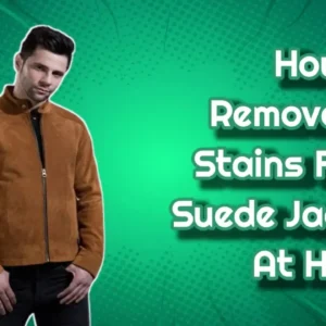 how-to-remove-oil-stains-from-suede-jacket-at-home