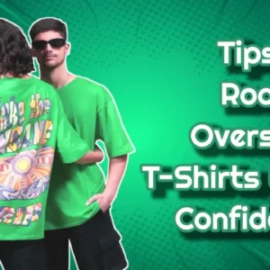 tips-for-rocking-oversized-t-shirts-with-confidence