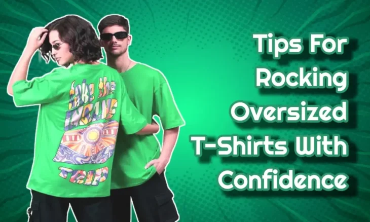 tips-for-rocking-oversized-t-shirts-with-confidence